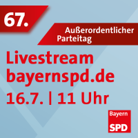 Livestream am 16.7., 11 Uhr, vom 67. Außerordentlichen Landesparteitag in Amberg
